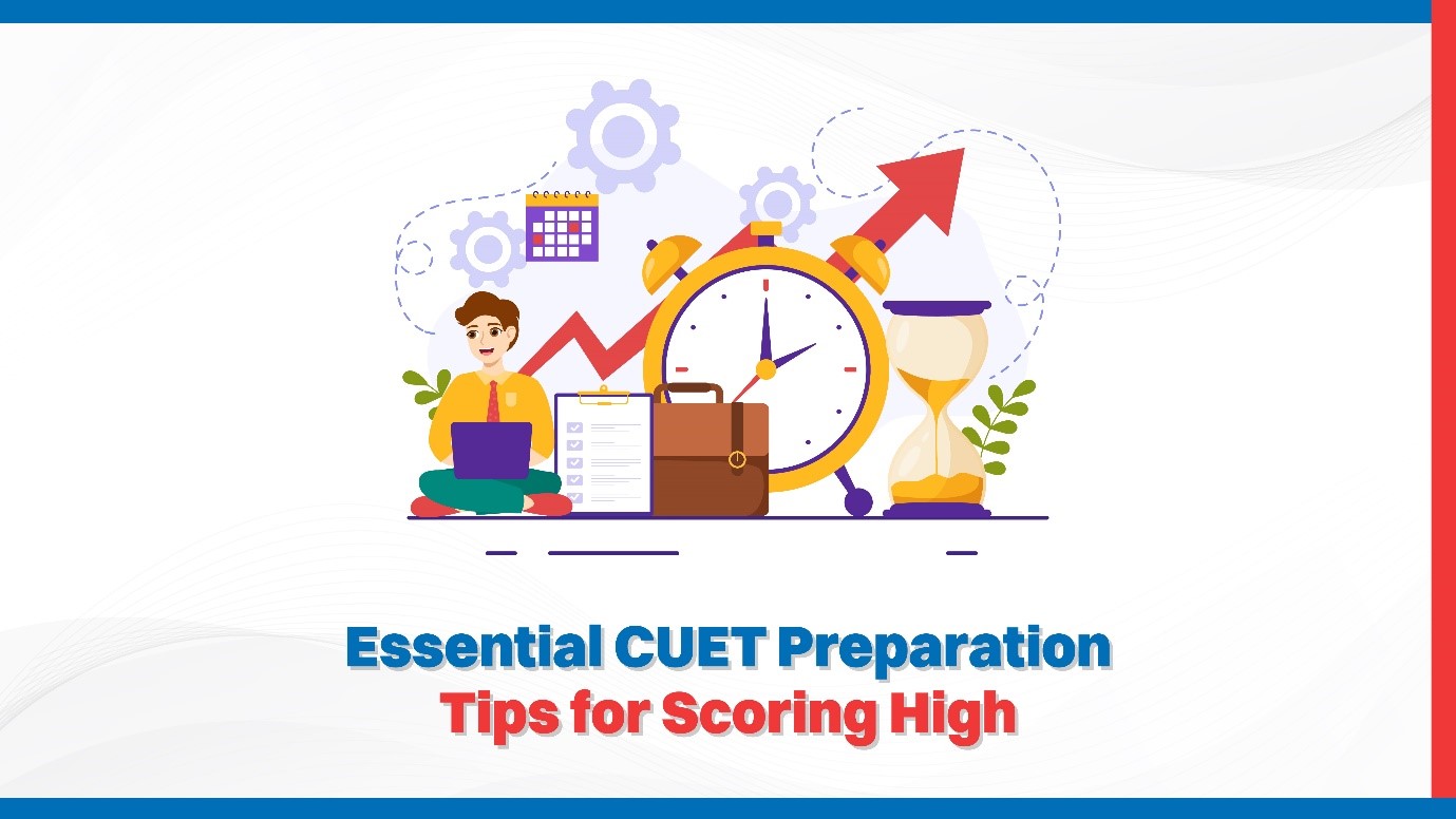 Essential CUET Preparation Tips for Scoring High.jpg